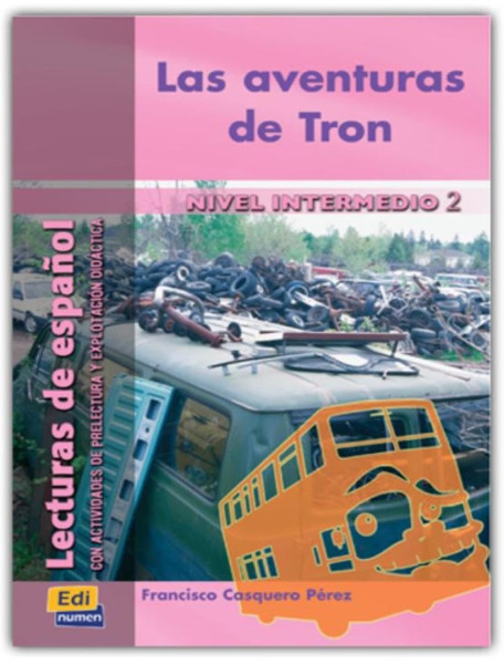 Las aventuras de Tron - Lecturas de espanol Nivel Intermedio 2