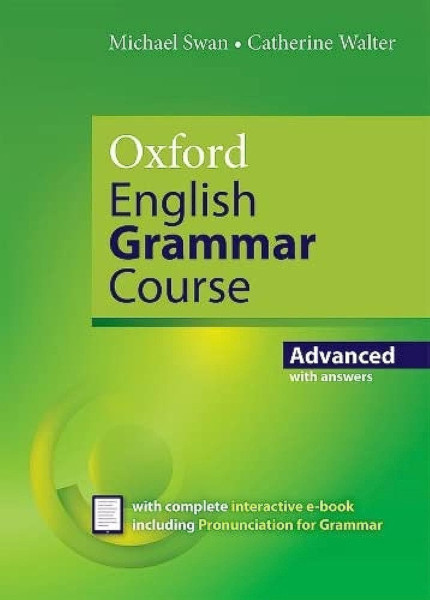 Oxford English Grammar Course Advanced with Answers with Complete Interactive E-Book Including Pronunciation for Grammar