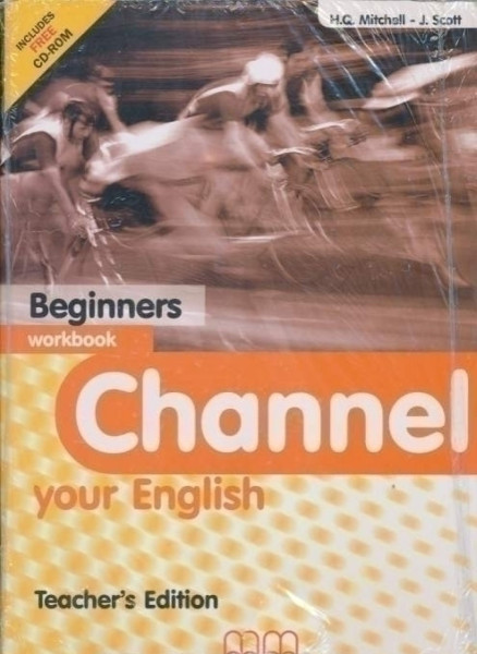 Channel Your English Beginners Workbook Teacher's Edition with CD/CD-ROM
