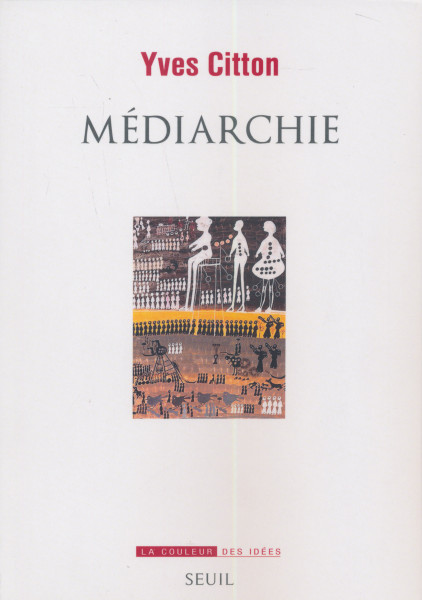 Yves Citton: Médiarchie