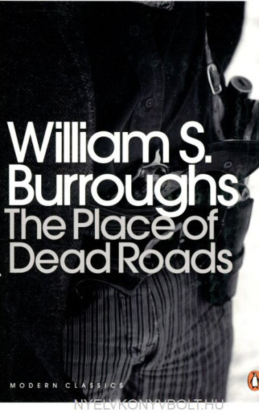 William Burroughs: The Place of Dead Roads