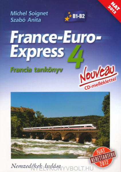 France-Euro-Express 4 Tankönyv + Audio CD - Nouveau (NT-13498/NAT)