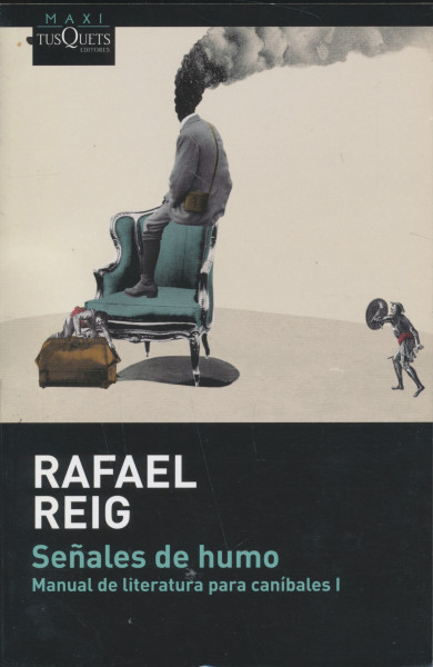 Rafael Reig: Senales de humo: Manual de literatura para caníbales I