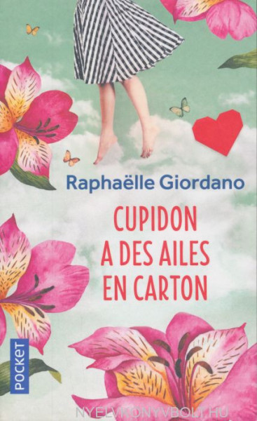 Raphaëlle Giordano: Cupidon a des ailes en carton