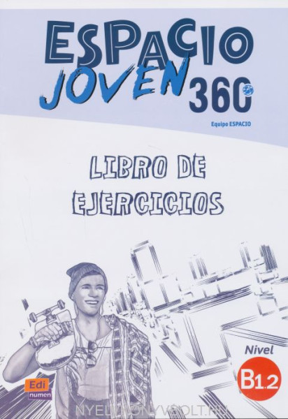 Espacio Joven 360° Nivel B1.2 Libro de ejercicios