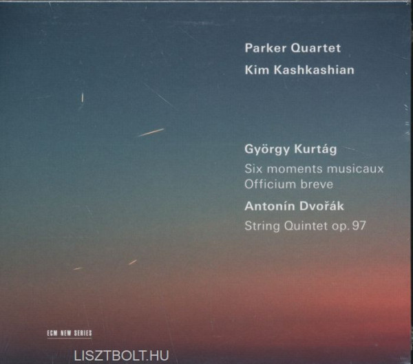 Kurtág: Six moments musicaux, Officium breve; Dvorák: String Quintet op. 97