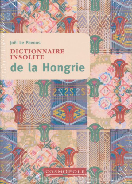 Joel Le Pavous: Dictionnaire insolite de la Hongrie