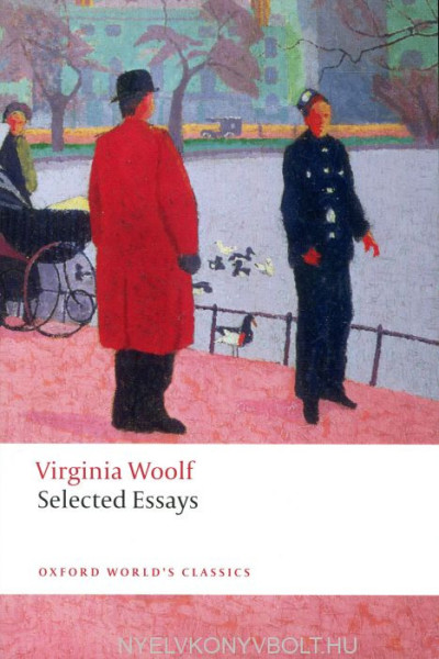 Virginia Woolf: Selected Essays - Oxford World's Classics