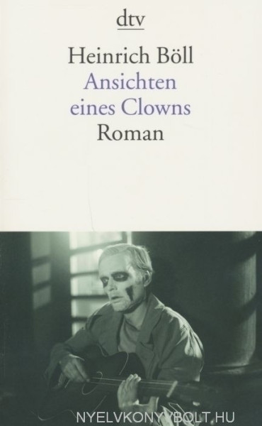 Heinrich Böll: Ansichten eines Clowns