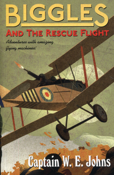 Captain W. E. Johns: Biggles and the Rescue Flight