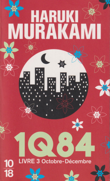 Haruki Murakami: 1Q84 : Livre 3, Octobre-décembre