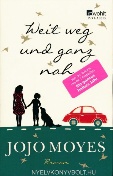 Jojo Moyes: Weit Weg und ganz nah