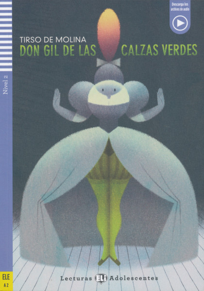Don Gil de las Calzas Verdes - Lecturas Eli Adolescentes Nivel 2 (A2)