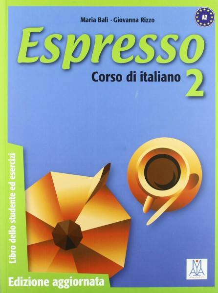 Espresso 2 - Corso di italiano Libro dello studente ed esercizi con CD audio - Edizione aggiornata