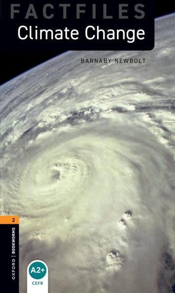 Climate Change Factfiles - Oxford Bookworms Library Level 2
