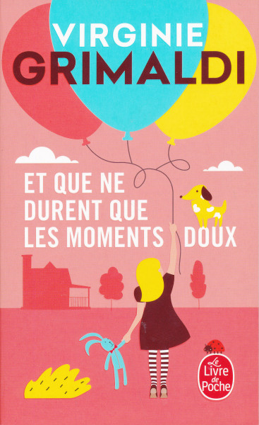 Virginie Grimaldi: Et que ne durent que les moments doux