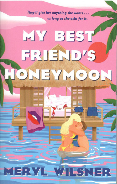 Meryl Wilsner: My Best Friend's Honeymoon