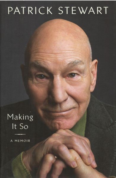 Patrick Stewart: Making It So: A Memoir