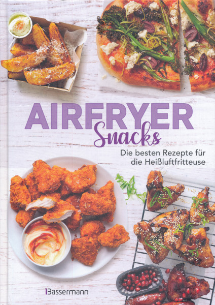 Airfryer Snacks - Die besten Rezepte für die Heißluftfritteuse