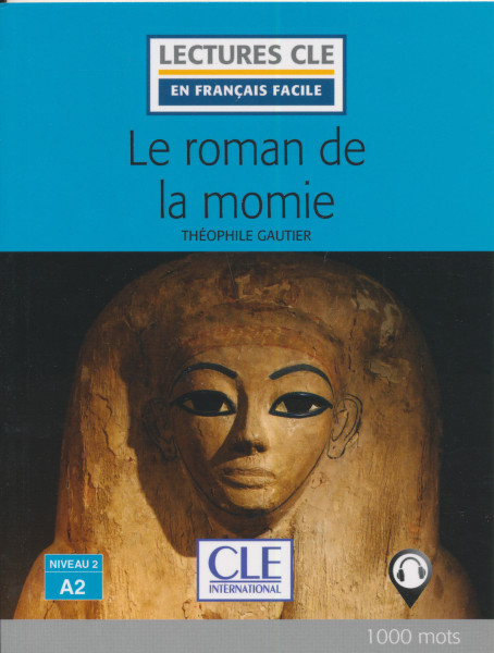 Le roman de la momie - Niveau 2/A2 - Lecture CLE en français facile - Livre + Audio téléchargeable
