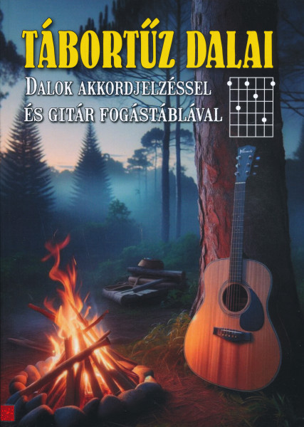 Tábortűz dalai - Dalok akkordjelzéssel és gitár fogástáblával