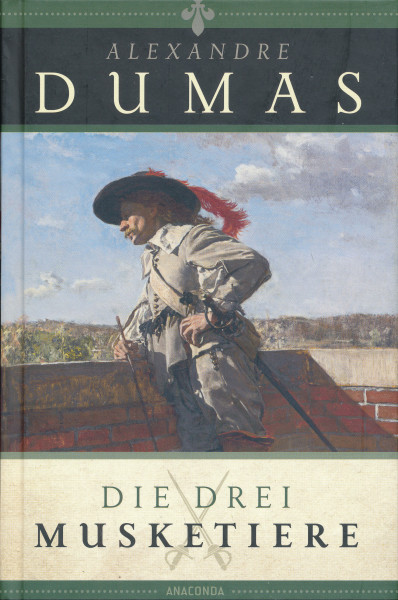 Alexandre Dumas: Die drei Musketiere