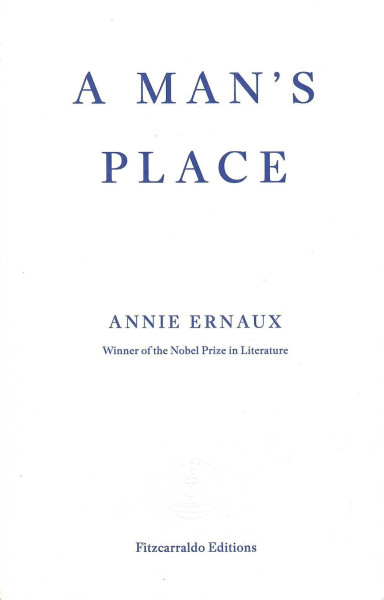 Annie Ernaux: A Man's Place