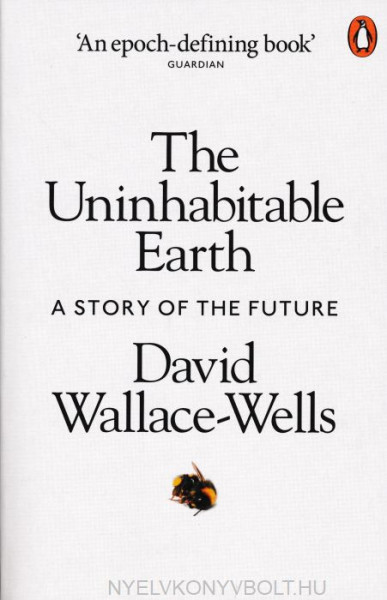 David Wallace-Wells: The Uninhabitable Earth: A Story of the Future
