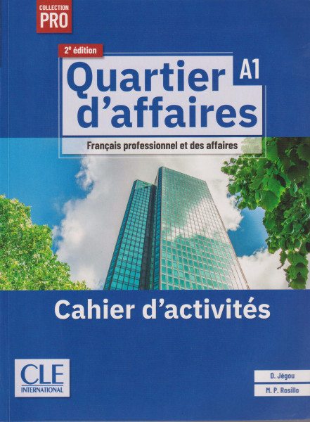 Quartier d'affaires - Niveau A1 - Cahier d'activités - 2eme édition: Audio en ligne et version numérique 100% interactive incluse
