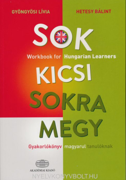 Sok kicsi sokra megy - Workbook for Hungarian Learners