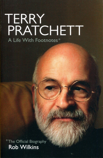 Rob Wilkins: Terry Pratchett - A Life with Footnotes