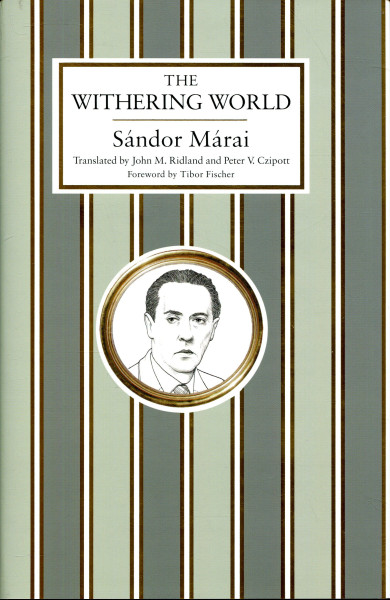 Márai Sándor: The Withering World