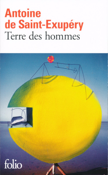 Antoine de Saint-Exupéry: Terre des hommes