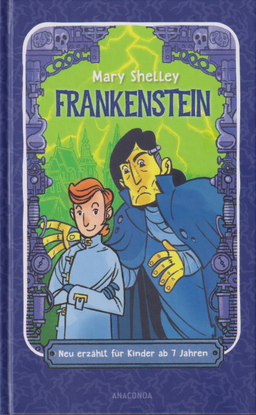 Mary Shelley: Frankenstein. Neu erzählt für Kinder ab 7 Jahren