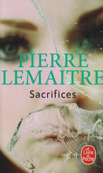 Pierre Lemaitre: Sacrifices