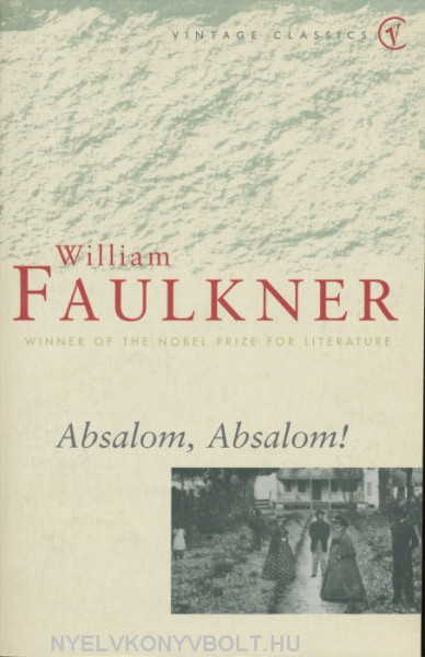 William Faulkner: Absalom, Absalom!