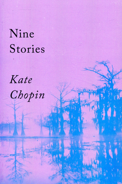 Kate Chopin: Nine Stories