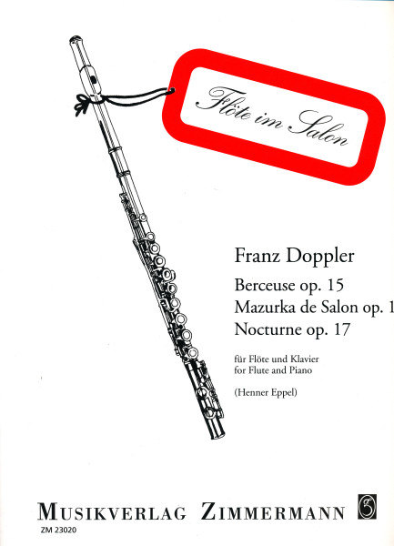 Franz Doppler: Berceuse op. 15, Mazurka de Salon op. 16, Nocturne op. 17 - fuvolára, zongorakísérettel
