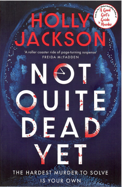 Holly Jackson: Not Quite Dead Yet (Trade Paperback)