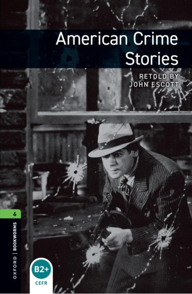 American Crime Stories - Oxford Bookworms Library Level 6