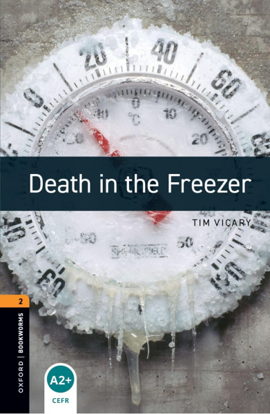 Death in the Freezer - Oxford Bookworms Library Level 2