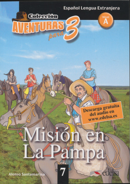 Misión en La Pampa - Colección Aventuras para 3 Nivel A + descargata gratuita del audio