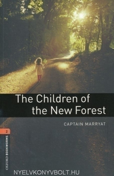 The Children of the New Forest - Oxford Bookworms Library Level 2