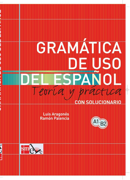 Gramática de USO del Espanol  A1-B2 con solucionario - Teoría y práctica