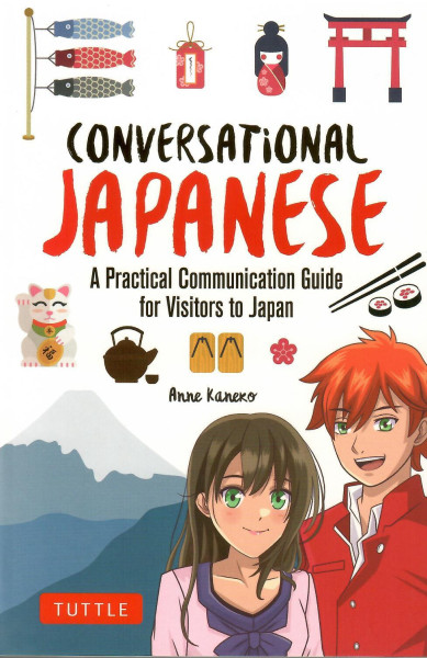 Conversational Japanese - A Practical Communication Guide for Visitors to Japan