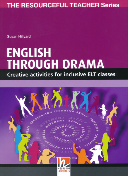 English Through Drama - Creative activities for inclusive ELT classes - The Resourceful Teacher Series