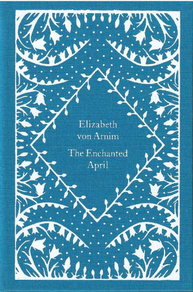 Elizabeth Von Arnim: The Enchanted April (Little Clothbound Classics)