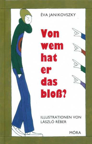 Janikovszky Éva: Von Wem hat er Das Bloss? (Kire ütött egy a gyerek?)