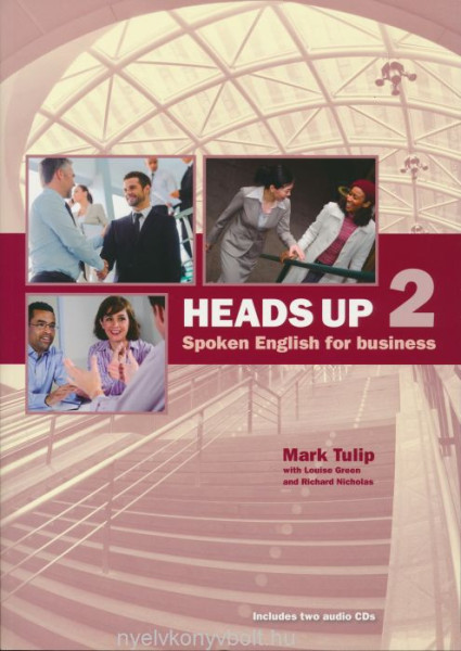 Heads Up 2 - Spoken English for business Includes two Audio CDs