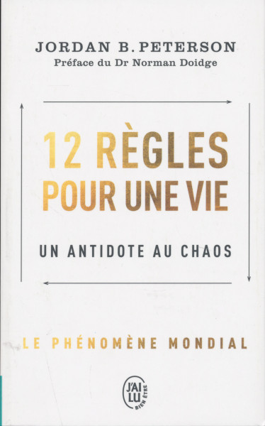 Jordan B. Peterson: 12 regles pour une vie: Un antidote au chaos